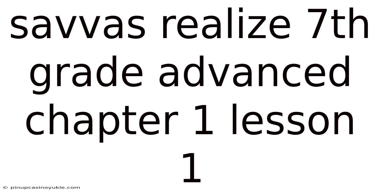 Savvas Realize 7th Grade Advanced Chapter 1 Lesson 1