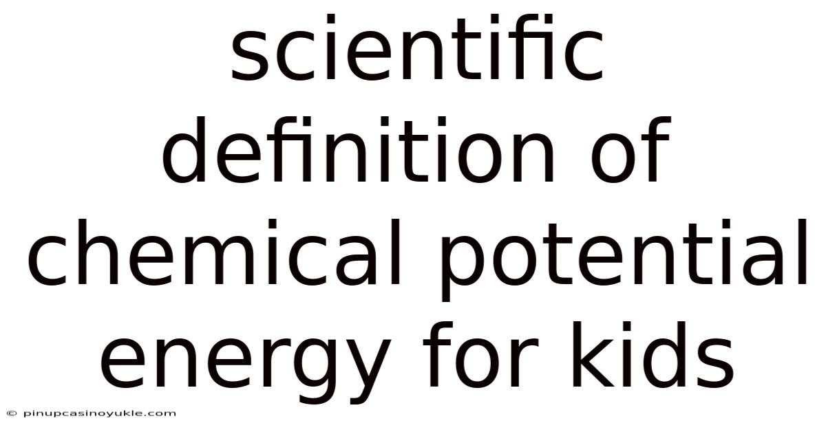 Scientific Definition Of Chemical Potential Energy For Kids