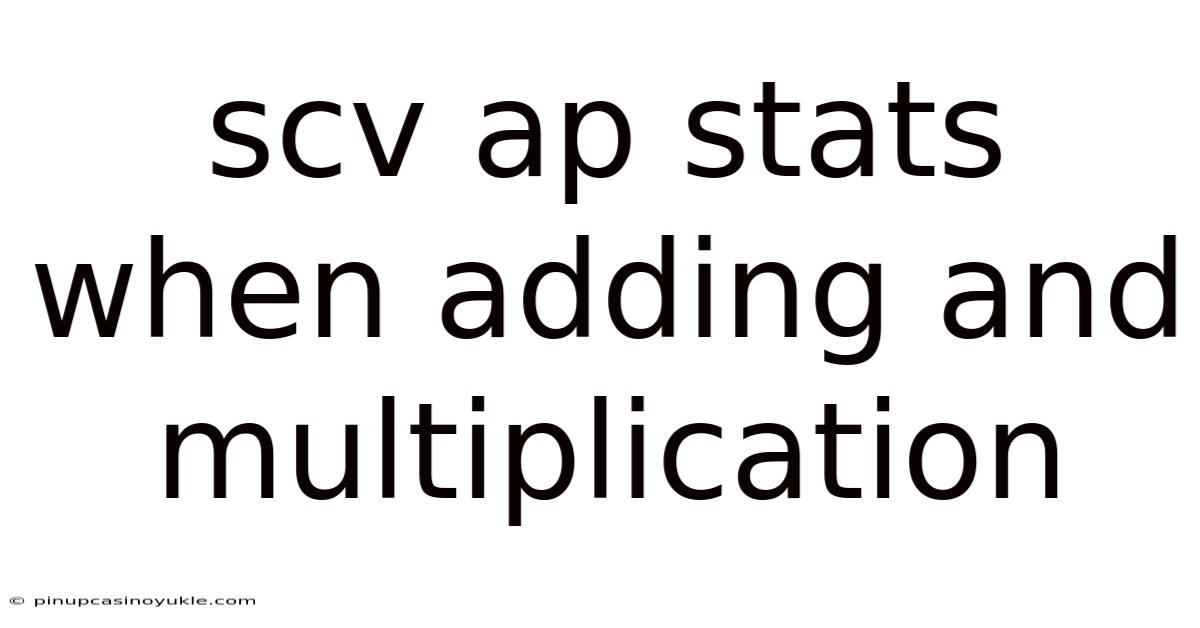 Scv Ap Stats When Adding And Multiplication