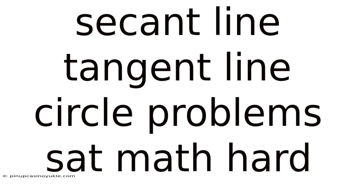 Secant Line Tangent Line Circle Problems Sat Math Hard