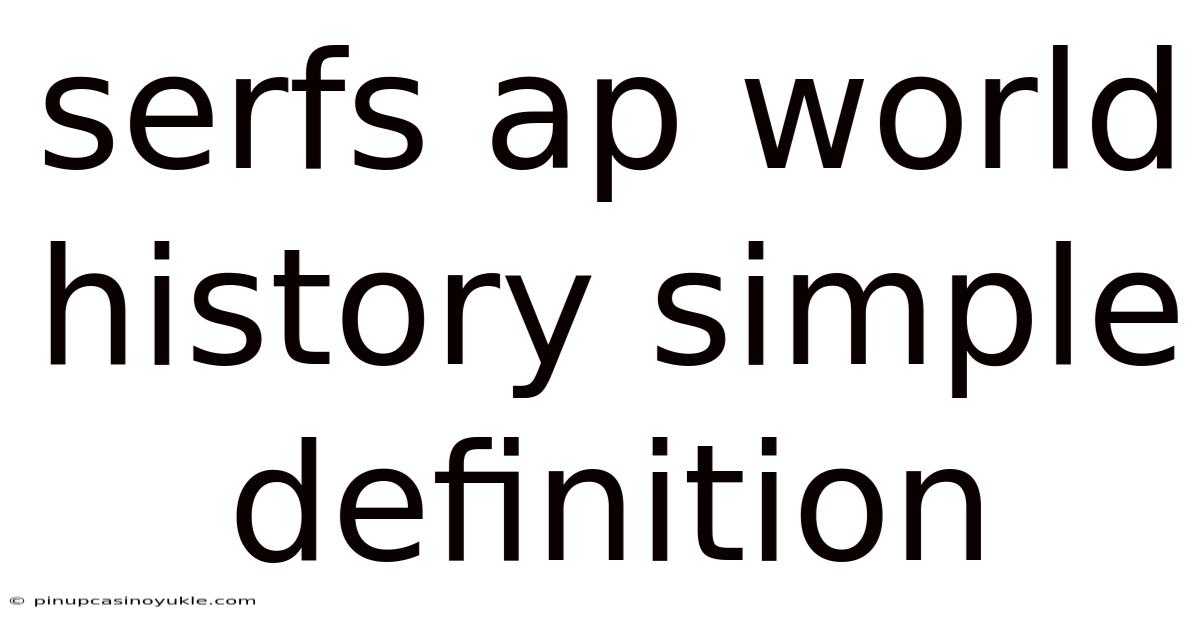 Serfs Ap World History Simple Definition