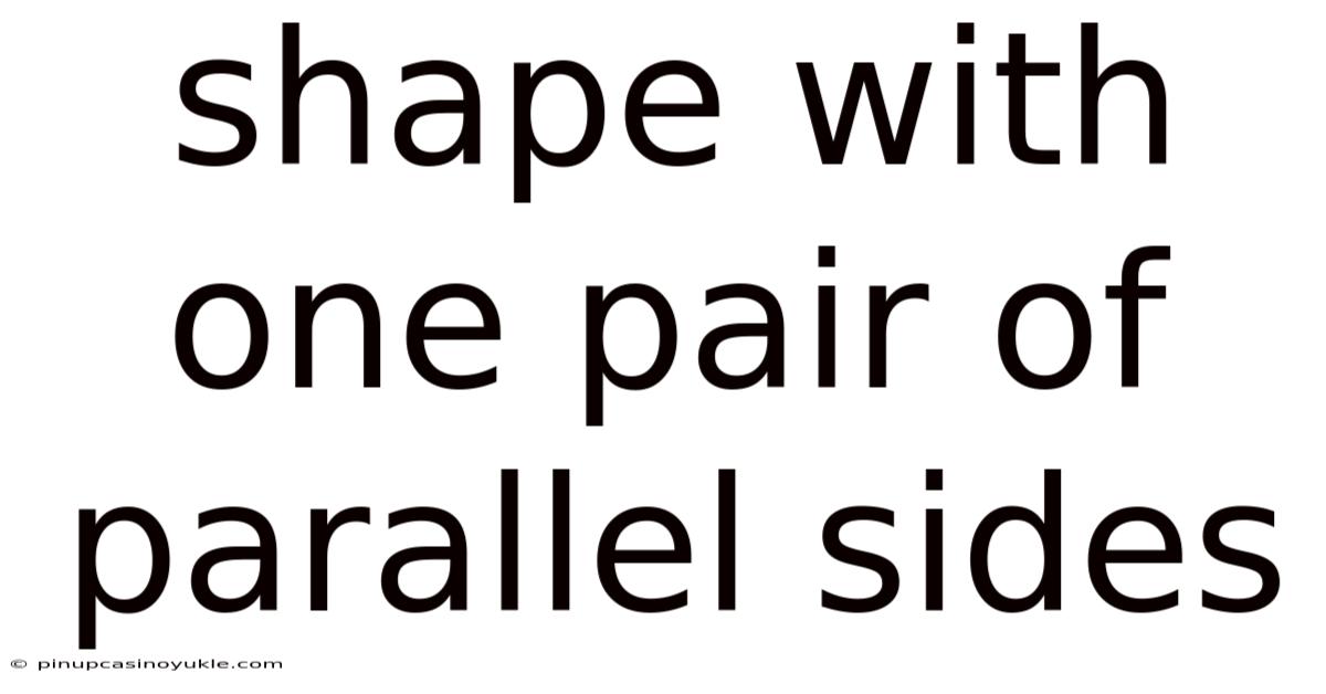 Shape With One Pair Of Parallel Sides