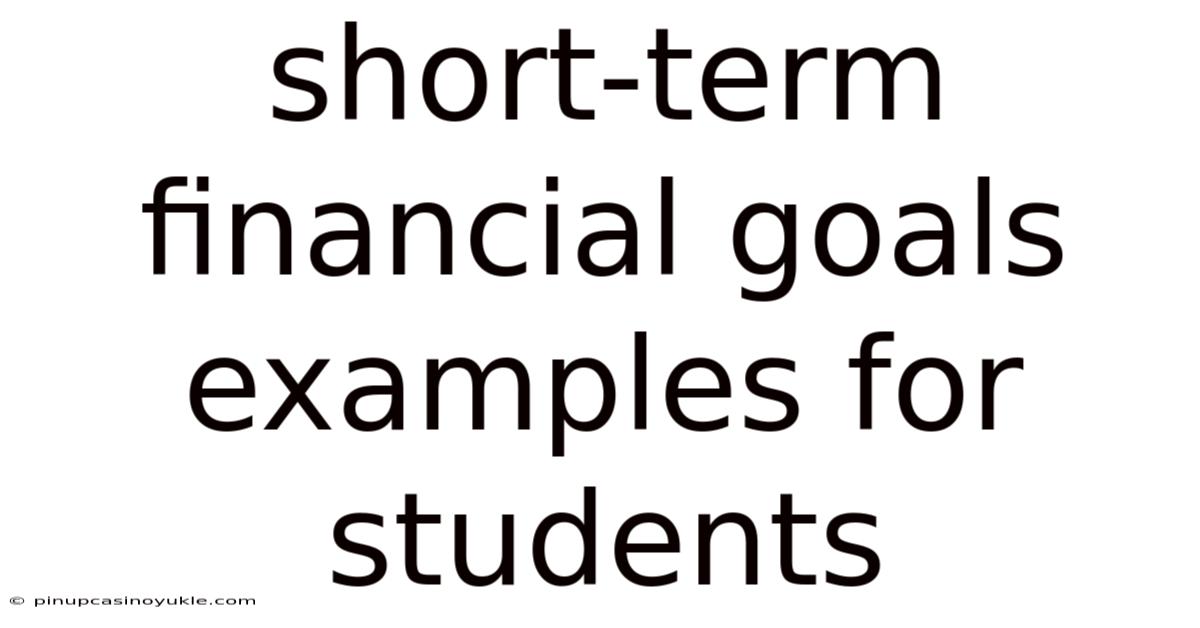 Short-term Financial Goals Examples For Students
