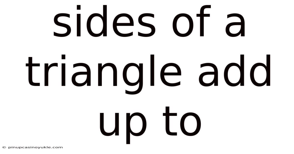 Sides Of A Triangle Add Up To