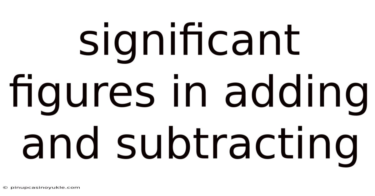 Significant Figures In Adding And Subtracting