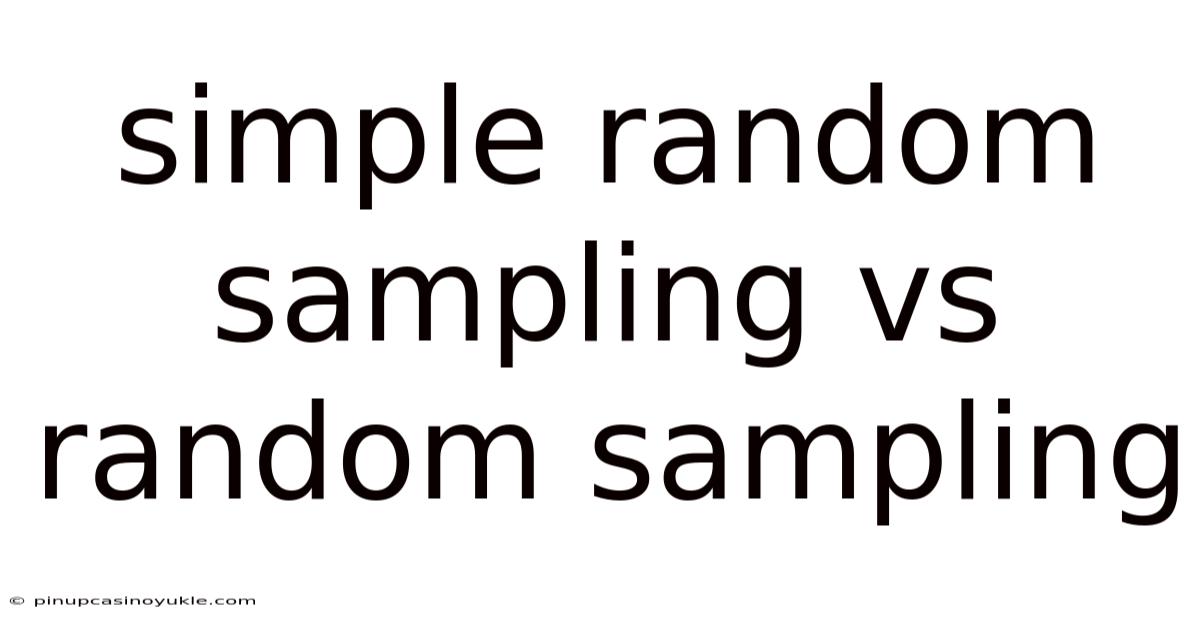Simple Random Sampling Vs Random Sampling