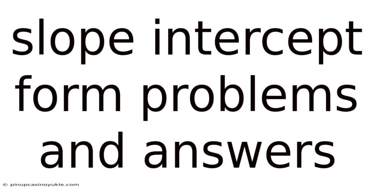 Slope Intercept Form Problems And Answers