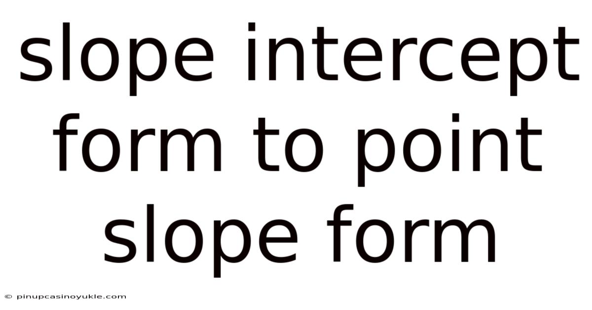 Slope Intercept Form To Point Slope Form