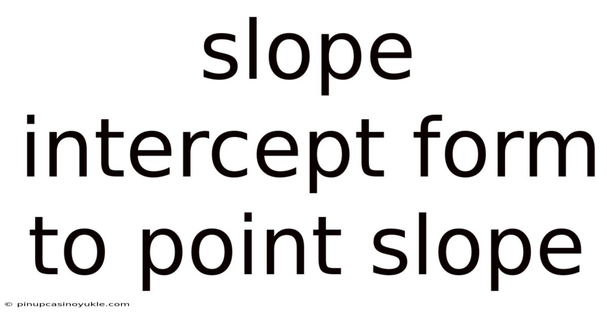 Slope Intercept Form To Point Slope