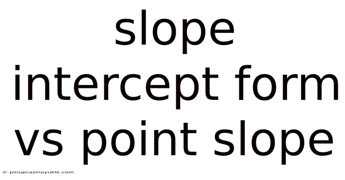 Slope Intercept Form Vs Point Slope
