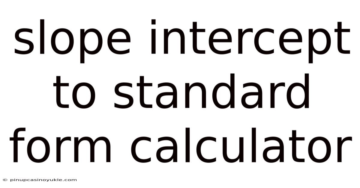 Slope Intercept To Standard Form Calculator