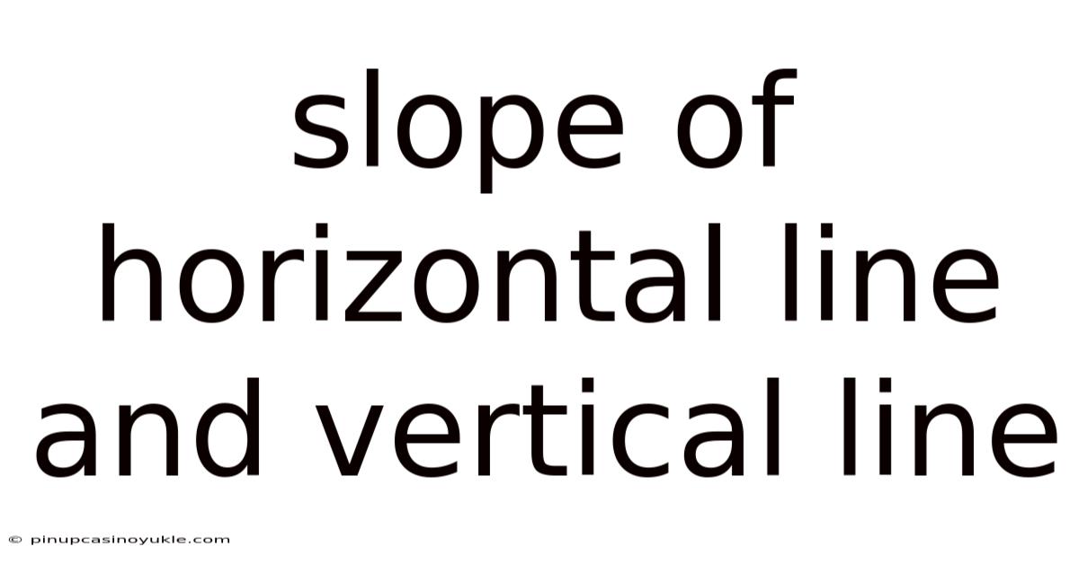 Slope Of Horizontal Line And Vertical Line