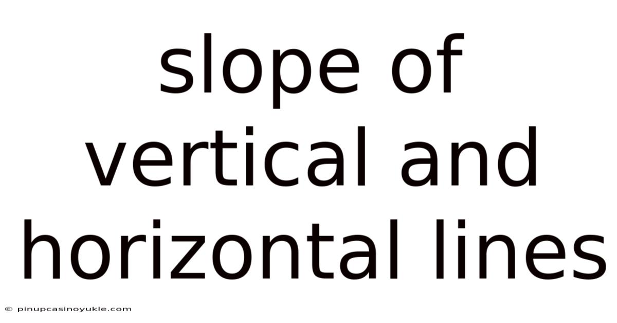 Slope Of Vertical And Horizontal Lines