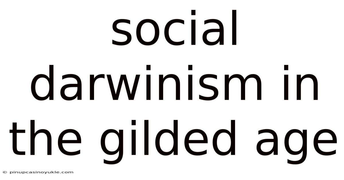 Social Darwinism In The Gilded Age