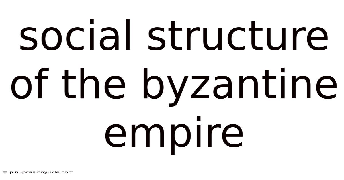 Social Structure Of The Byzantine Empire