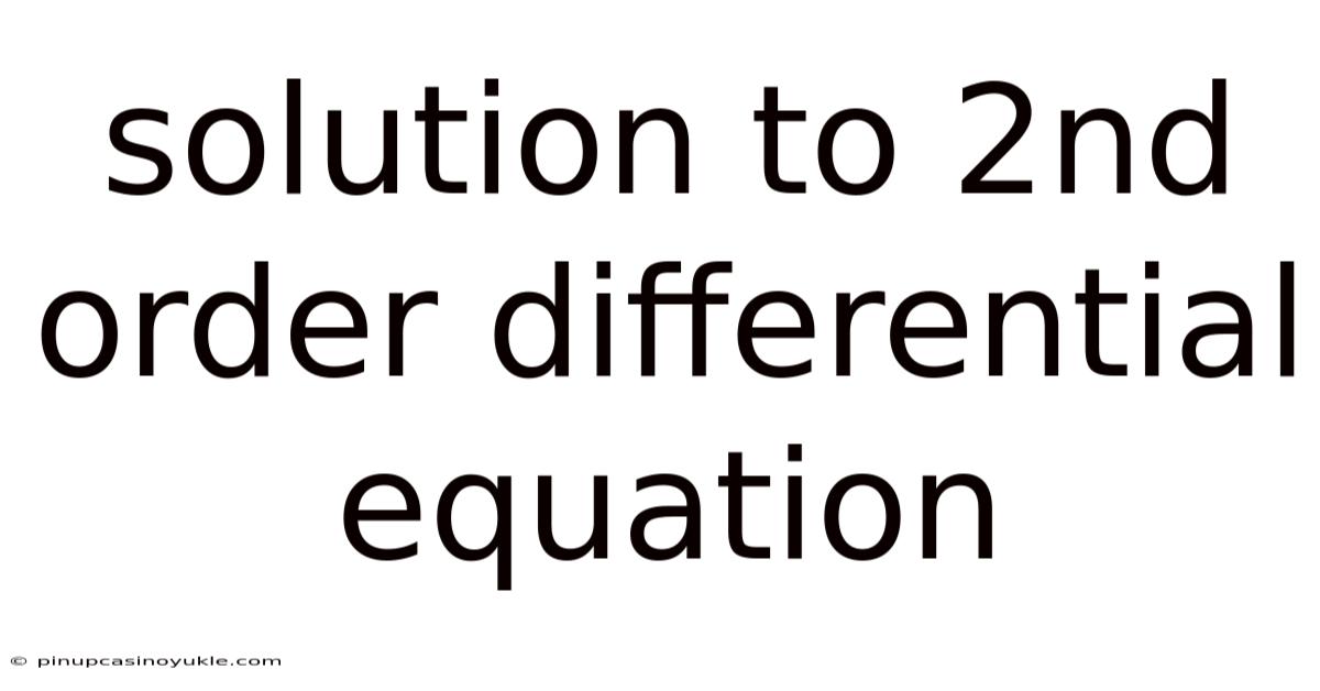 Solution To 2nd Order Differential Equation
