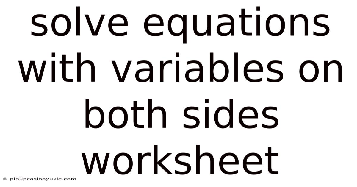 Solve Equations With Variables On Both Sides Worksheet