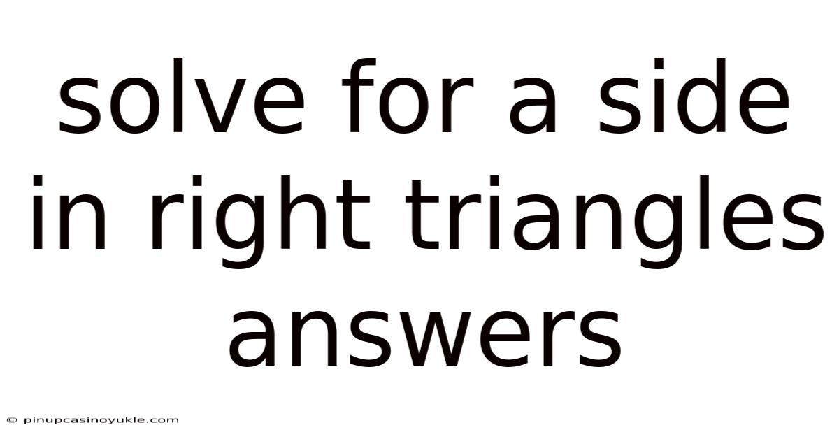Solve For A Side In Right Triangles Answers