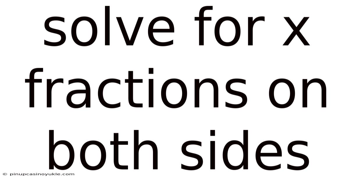 Solve For X Fractions On Both Sides
