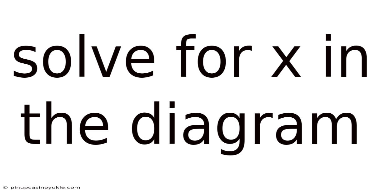 Solve For X In The Diagram