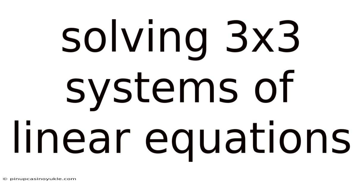 Solving 3x3 Systems Of Linear Equations