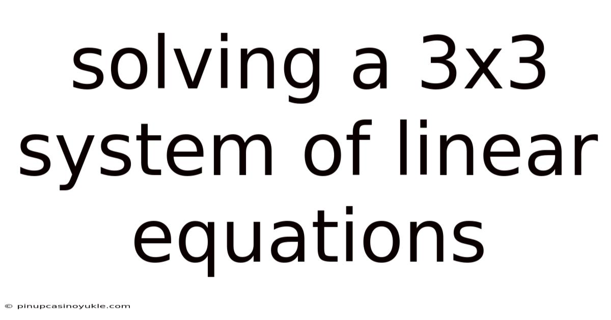 Solving A 3x3 System Of Linear Equations