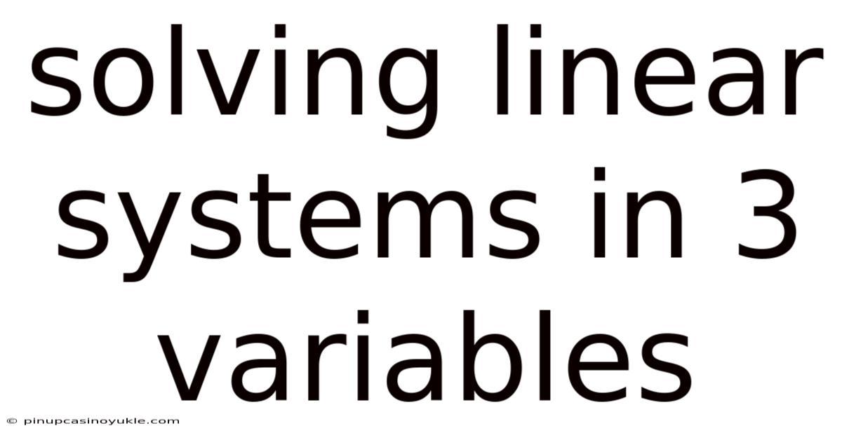 Solving Linear Systems In 3 Variables