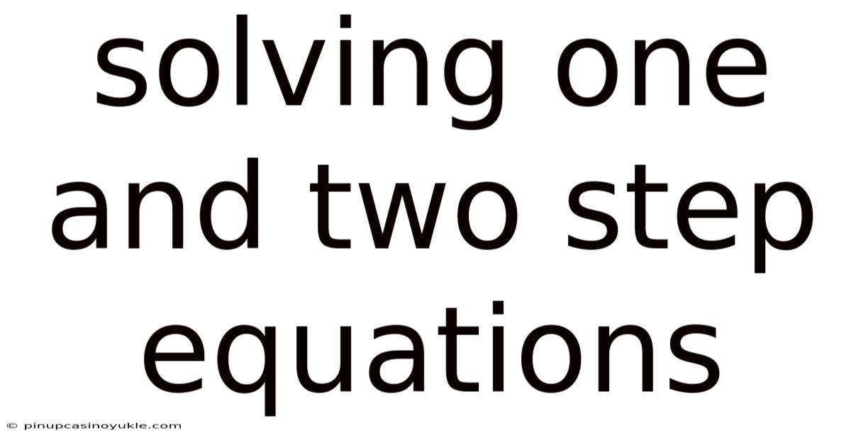 Solving One And Two Step Equations