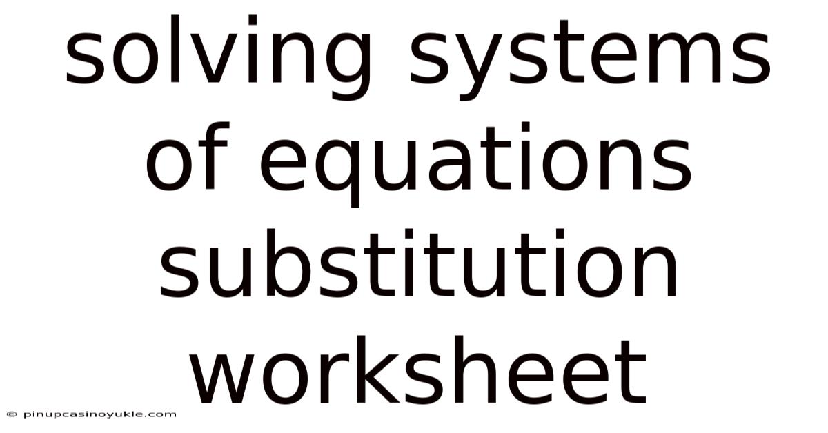Solving Systems Of Equations Substitution Worksheet