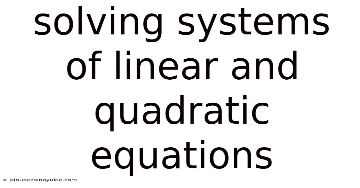 Solving Systems Of Linear And Quadratic Equations