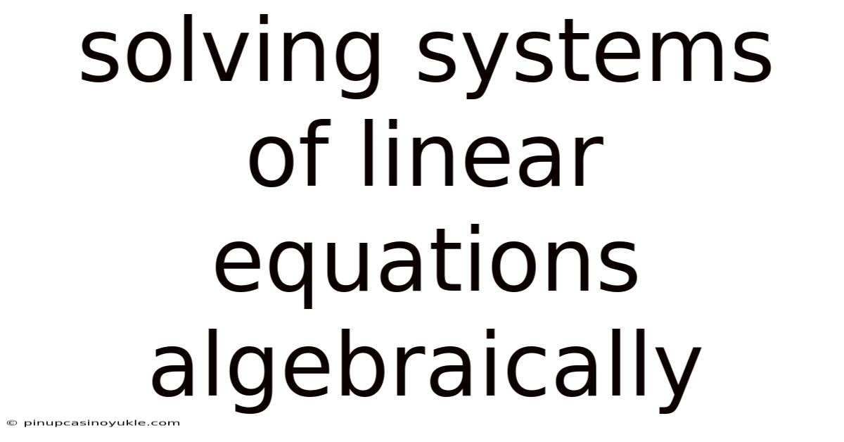 Solving Systems Of Linear Equations Algebraically