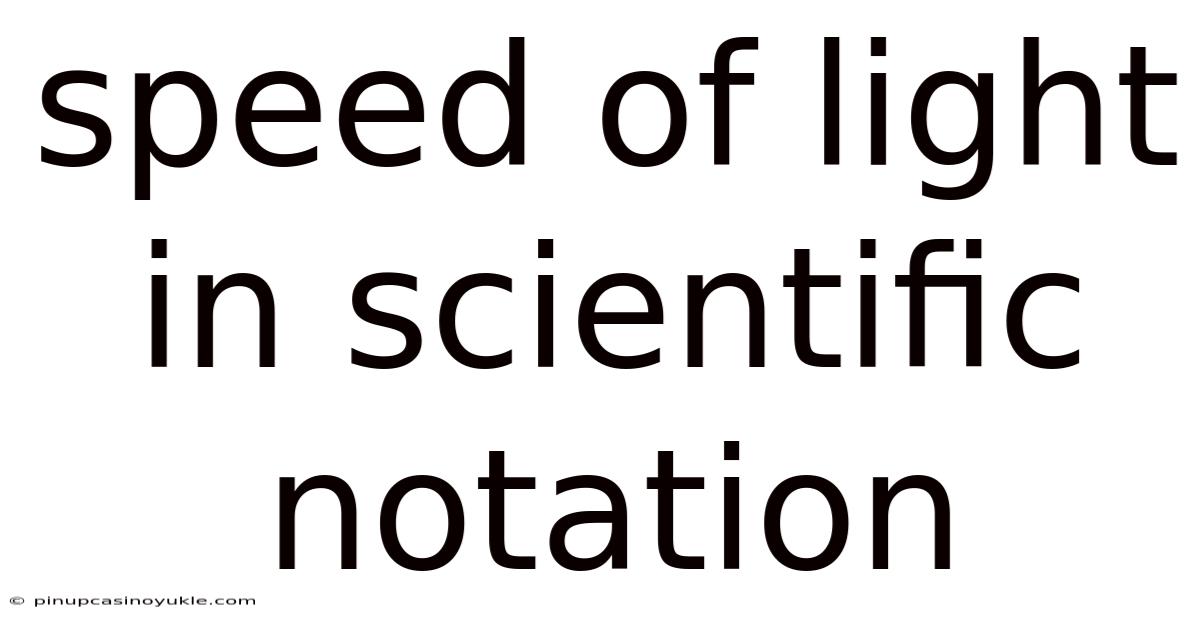 Speed Of Light In Scientific Notation