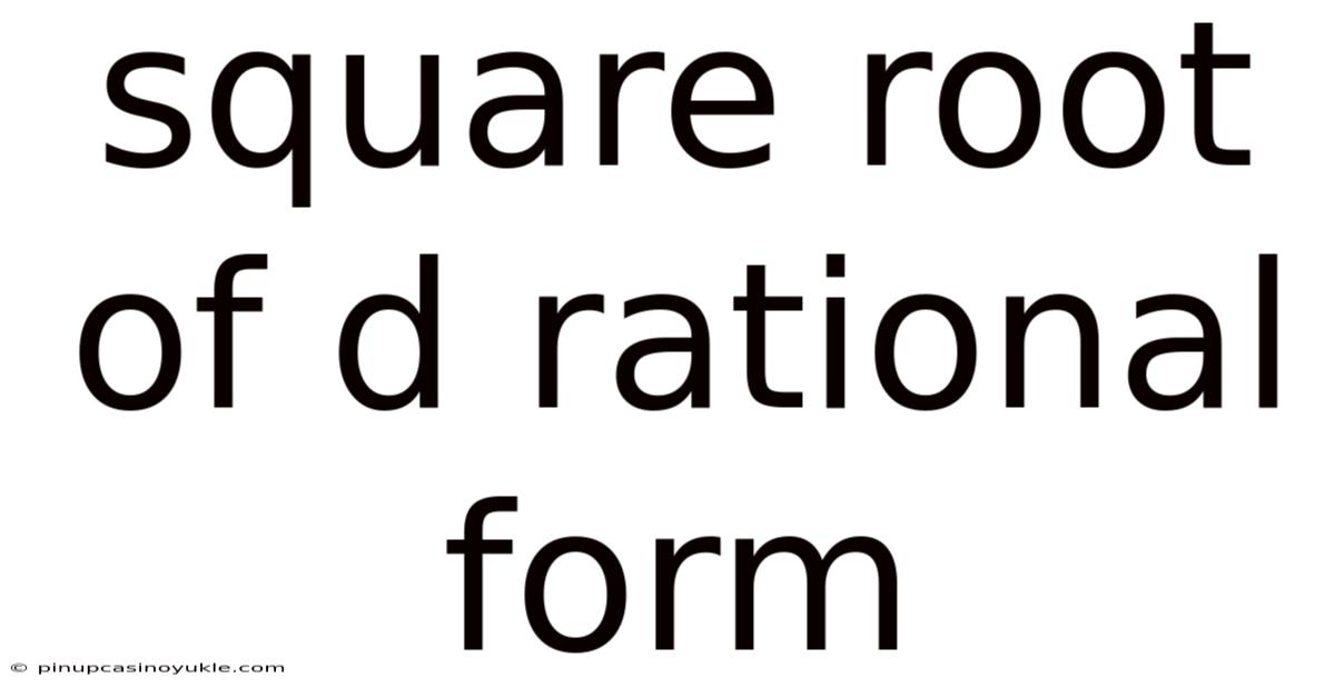 Square Root Of D Rational Form