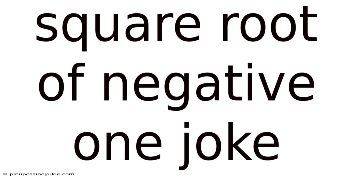 Square Root Of Negative One Joke