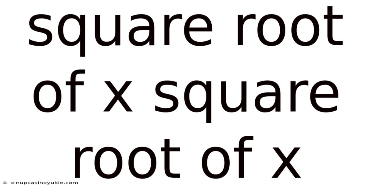 Square Root Of X Square Root Of X
