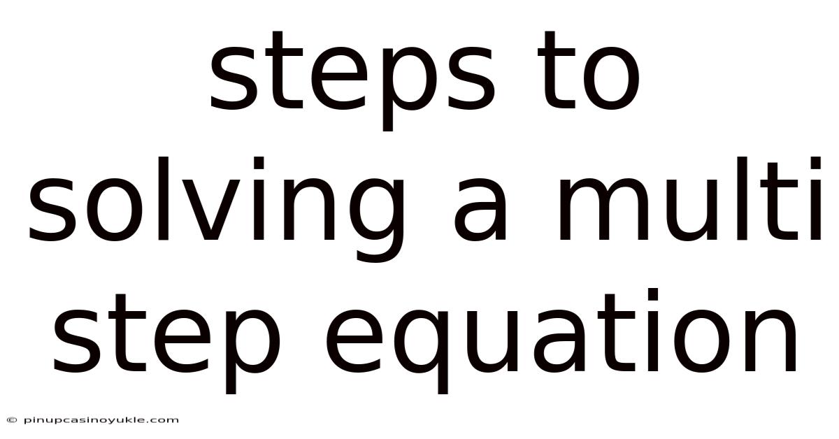 Steps To Solving A Multi Step Equation
