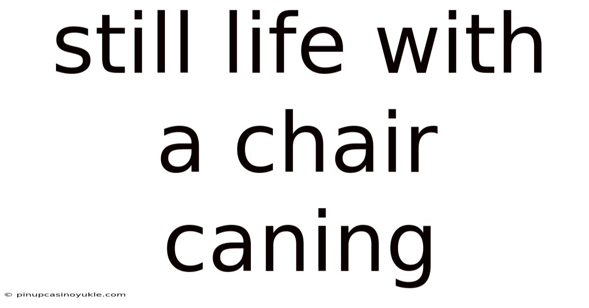 Still Life With A Chair Caning