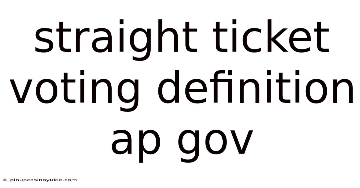 Straight Ticket Voting Definition Ap Gov
