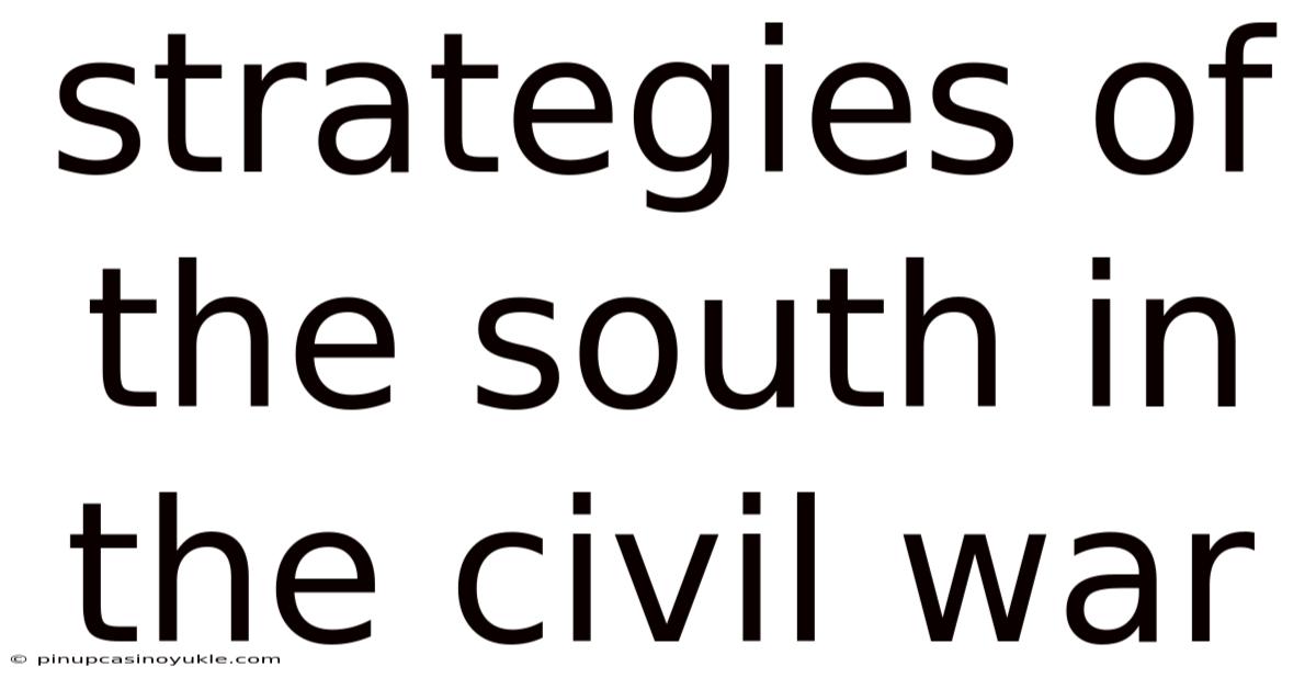 Strategies Of The South In The Civil War