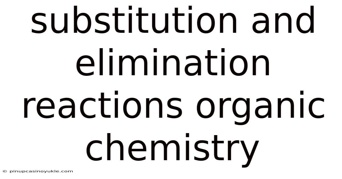 Substitution And Elimination Reactions Organic Chemistry
