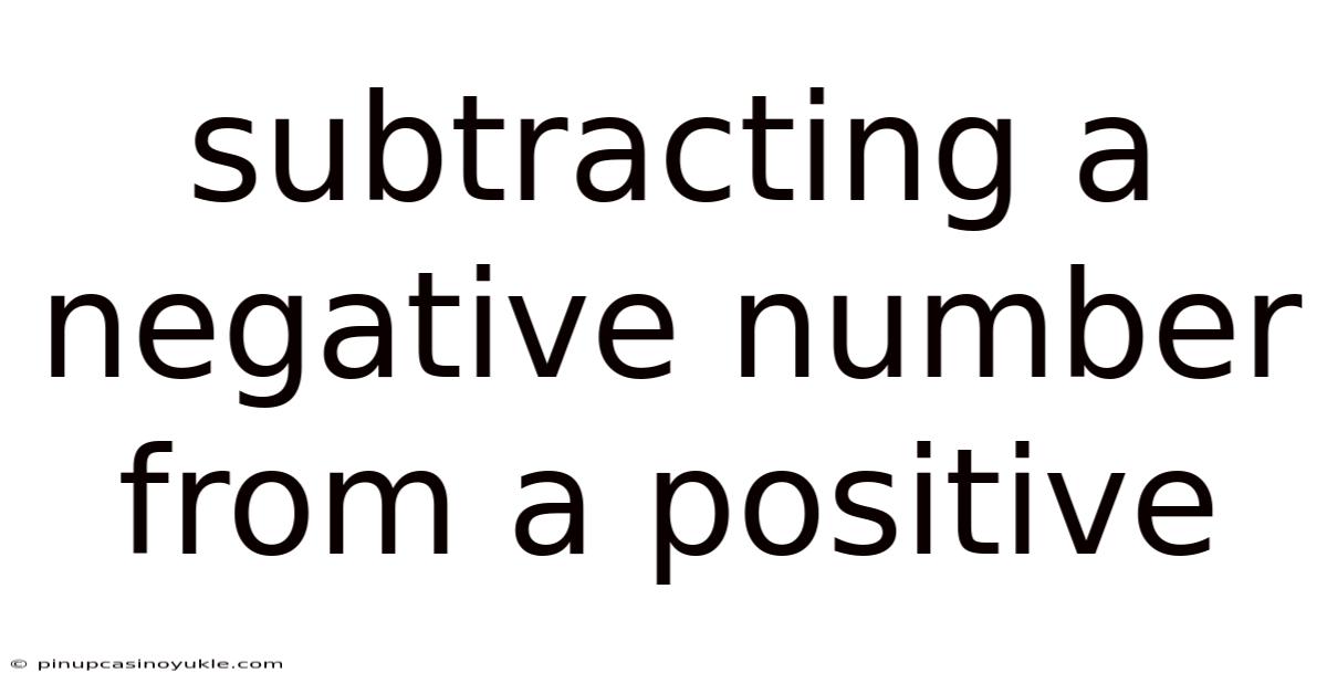 Subtracting A Negative Number From A Positive