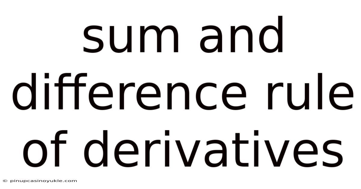 Sum And Difference Rule Of Derivatives