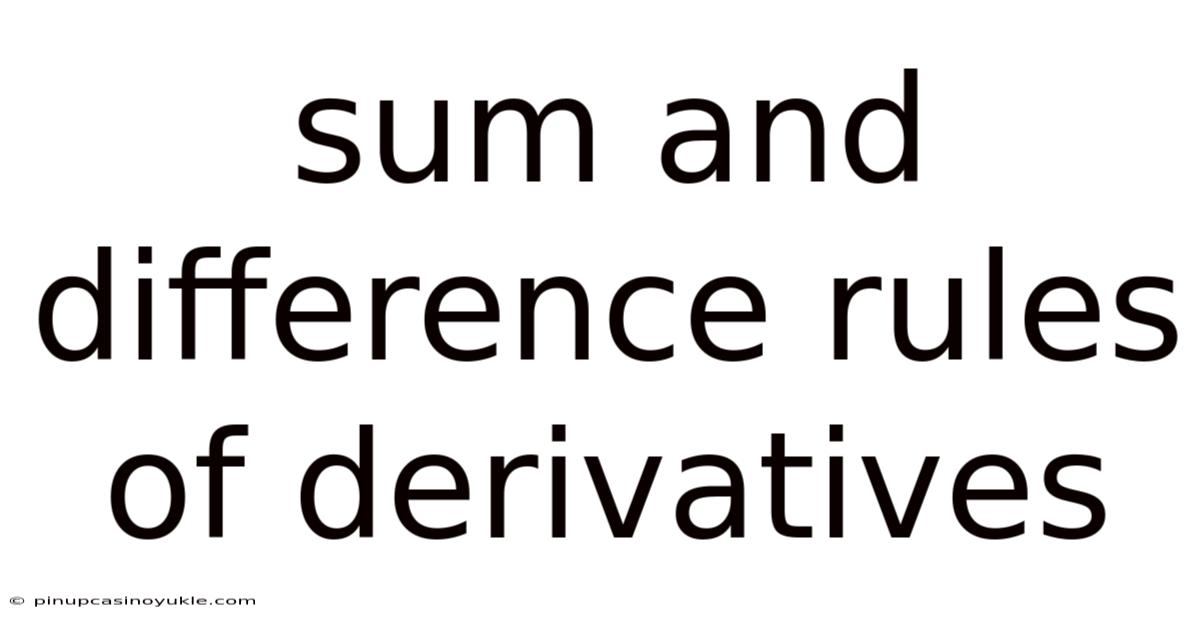 Sum And Difference Rules Of Derivatives