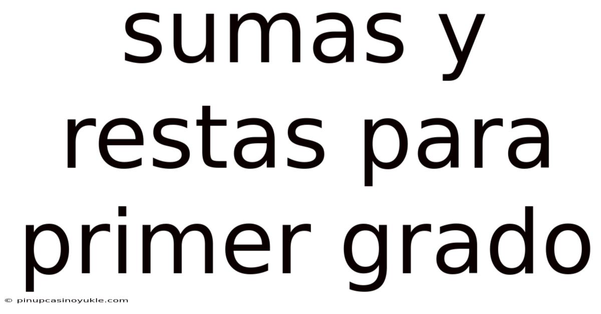 Sumas Y Restas Para Primer Grado
