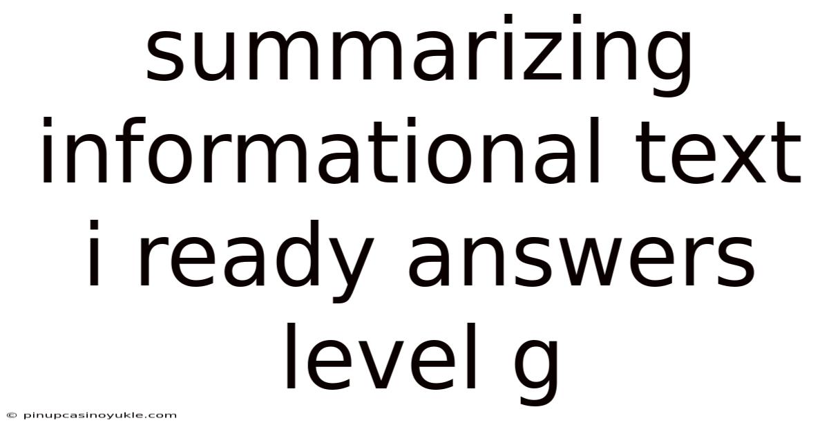 Summarizing Informational Text I Ready Answers Level G