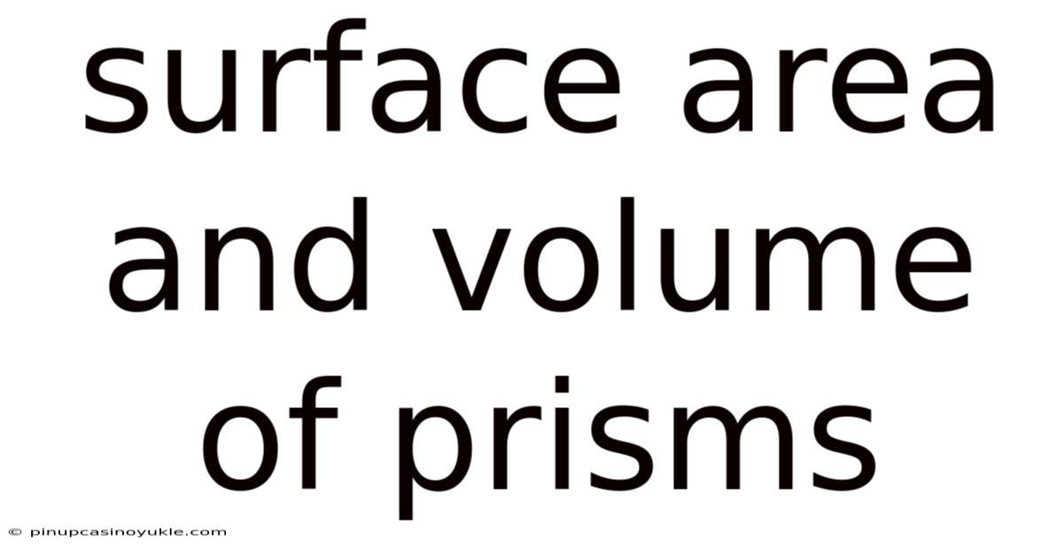 Surface Area And Volume Of Prisms