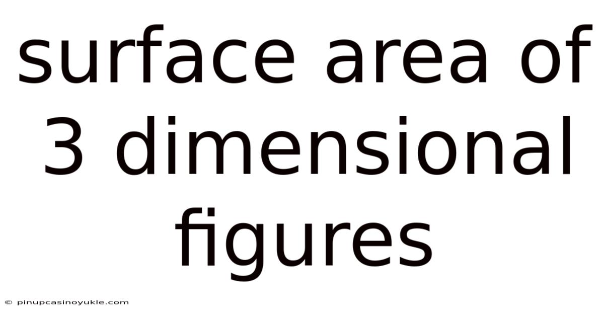 Surface Area Of 3 Dimensional Figures