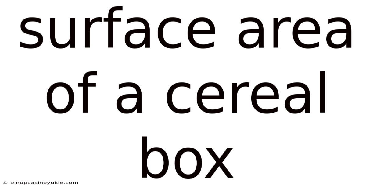 Surface Area Of A Cereal Box