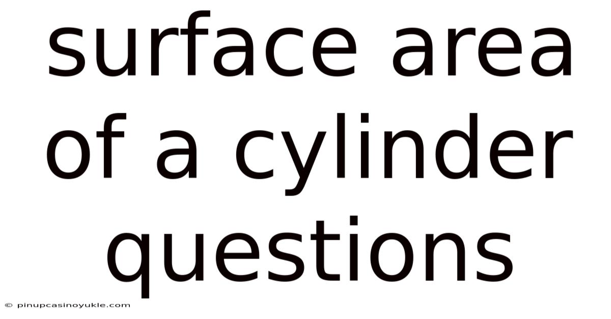 Surface Area Of A Cylinder Questions