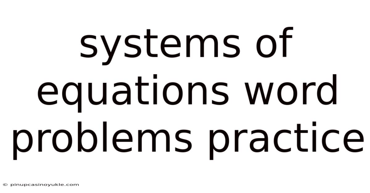 Systems Of Equations Word Problems Practice